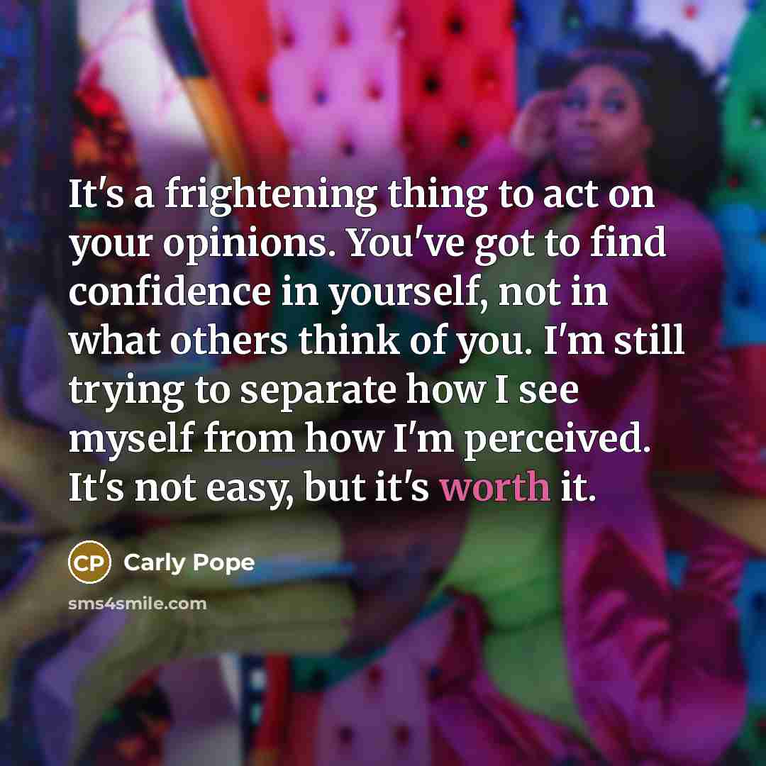 “It's a frightening thing to act on your opinions. You've…” quote by Carly Pope