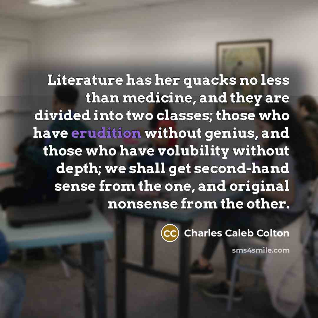 “Literature has her quacks no less than medicine, and they…” quote by Charles Caleb Colton