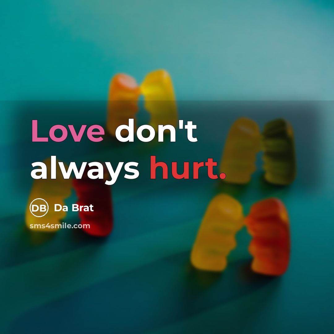 “Love don't always hurt.…” quote by Da Brat