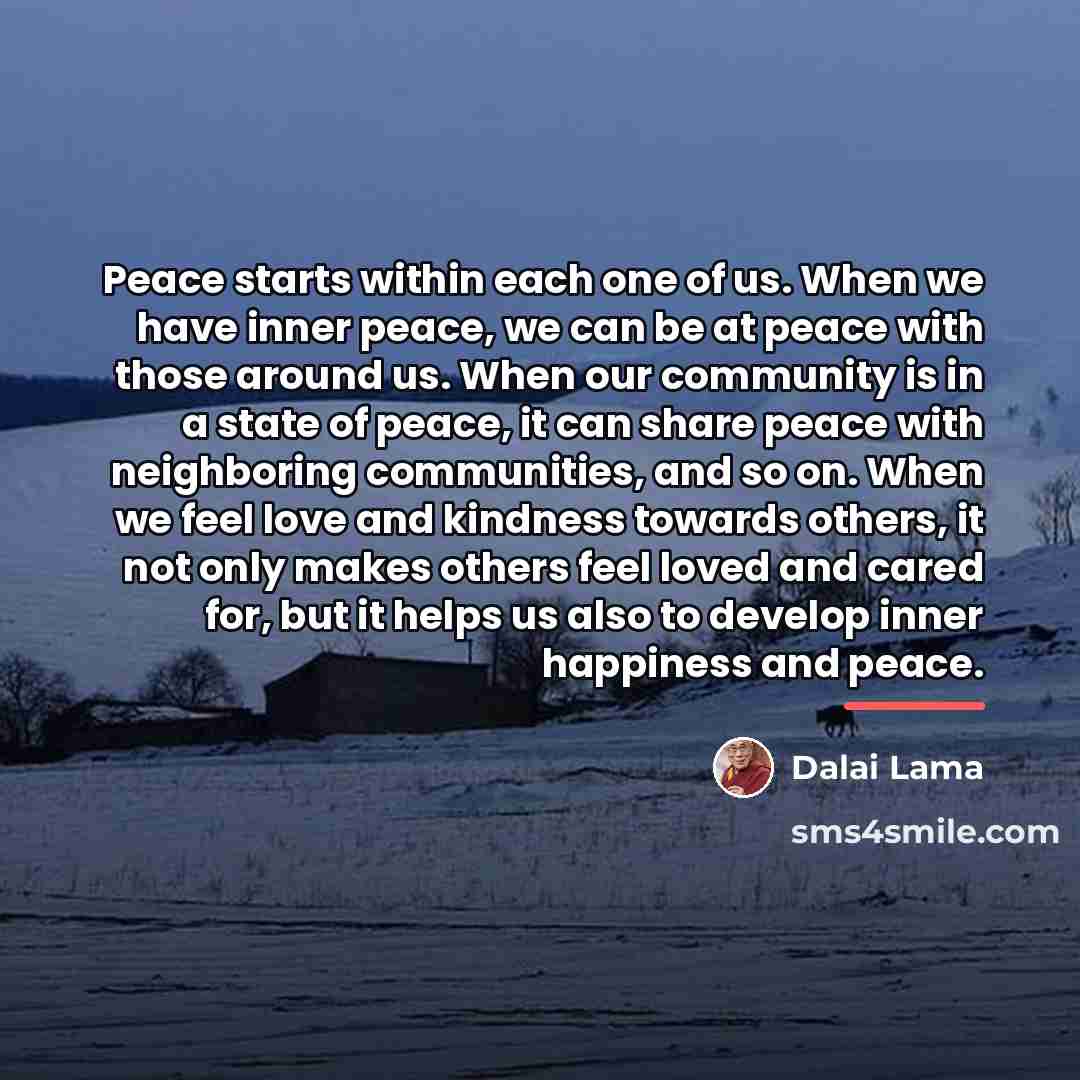 “Peace starts within each one of us. When we have…” quote by Dalai Lama