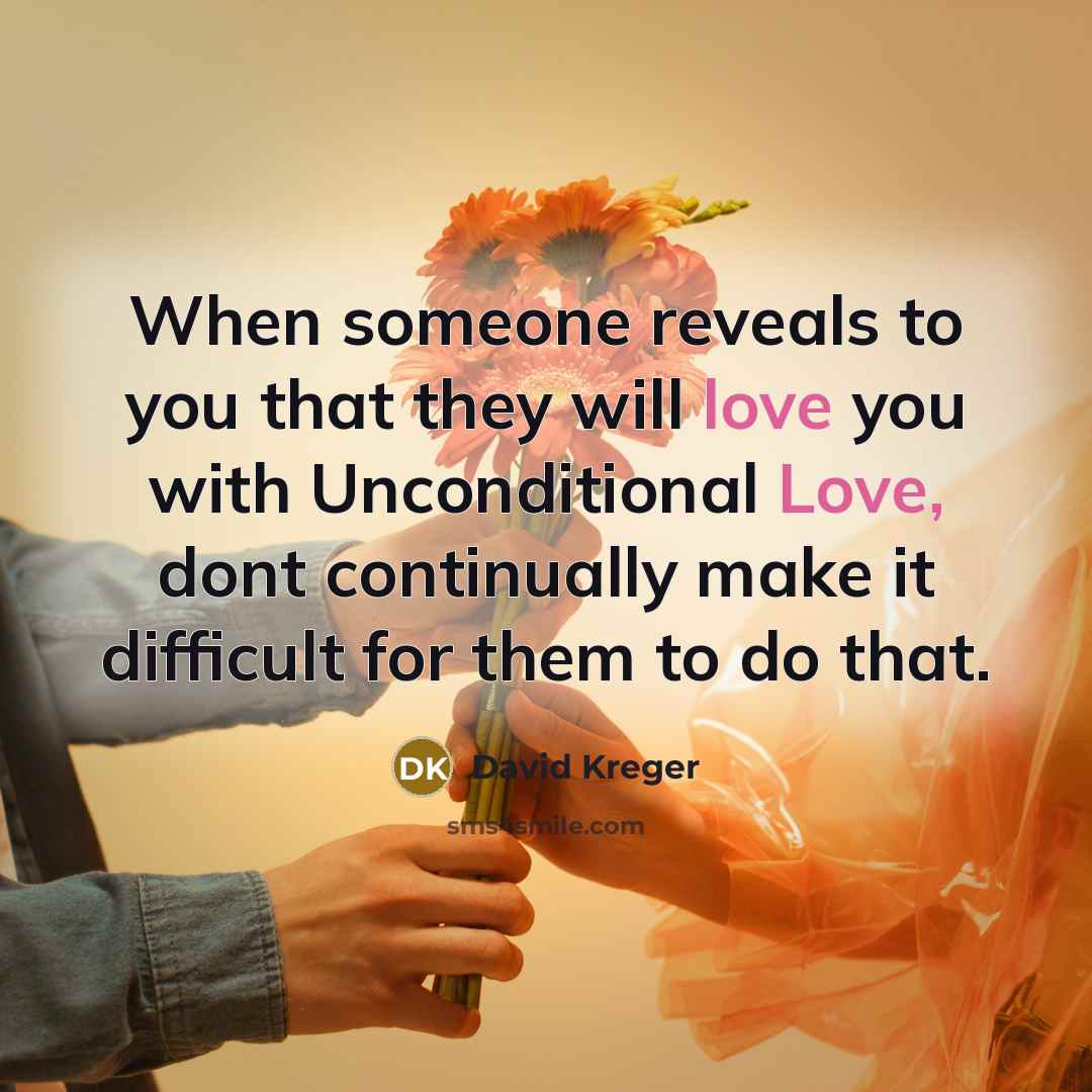“When someone reveals to you that they will love you…” quote by David Kreger