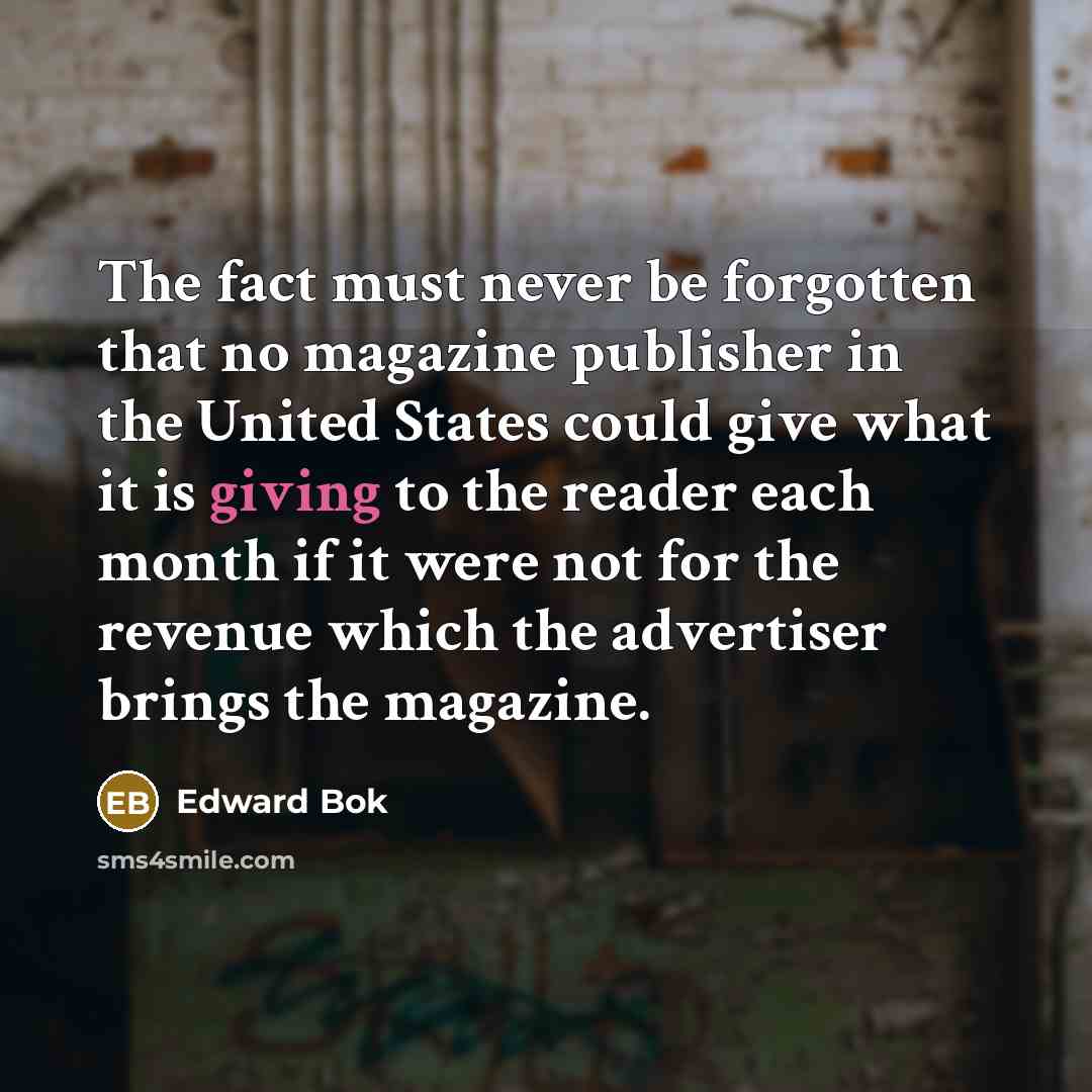 “The fact must never be forgotten that no magazine publisher…” quote by Edward Bok