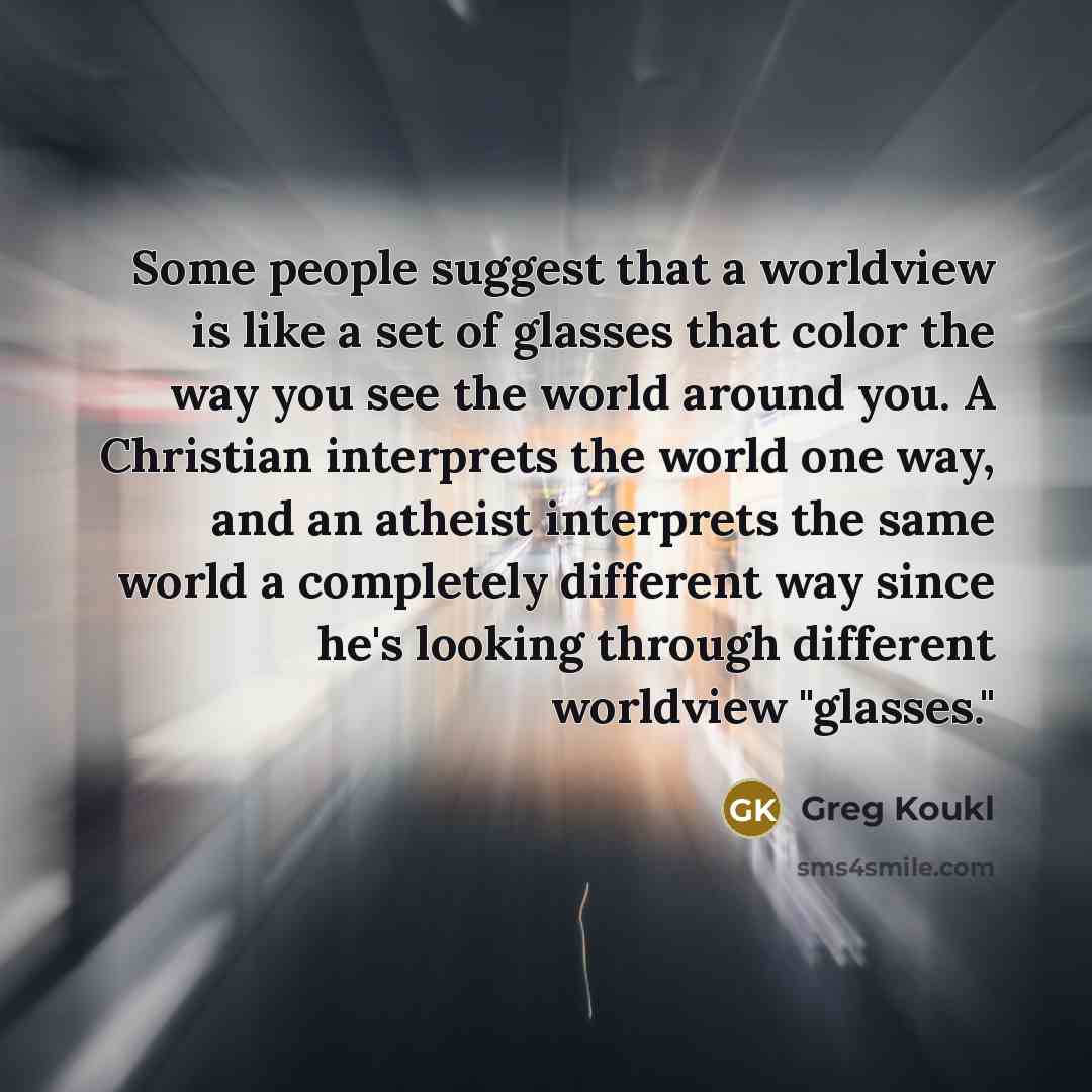 “Some people suggest that a worldview is like a set…” quote by Greg Koukl
