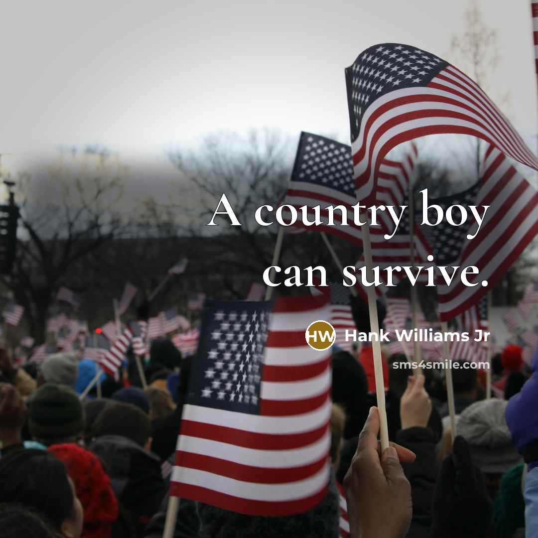 “A country boy can survive.…” quote by Hank Williams Jr