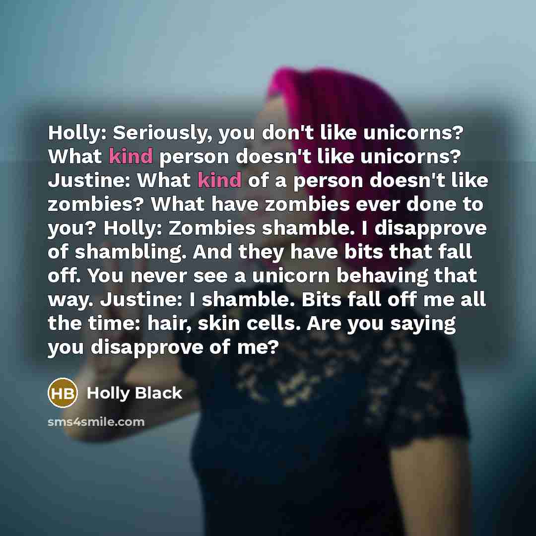 “Holly: Seriously, you don't like unicorns? What kind person doesn't…” quote by Holly Black