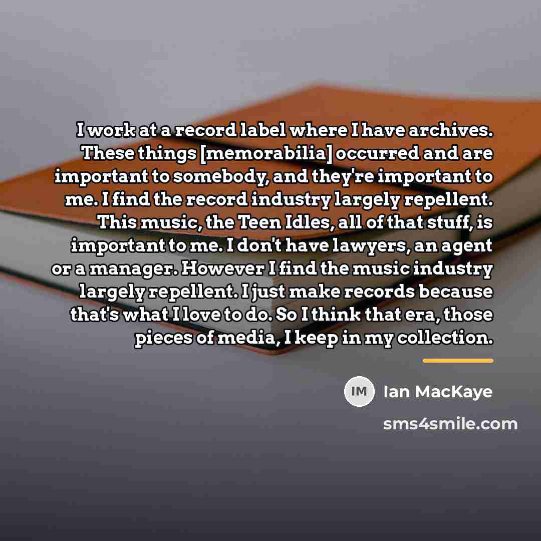 “I work at a record label where I have archives.…” quote by Ian MacKaye