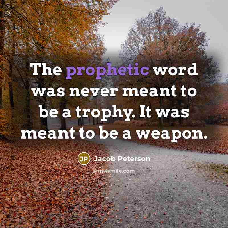 “The prophetic word was never meant to be a trophy.…” quote by Jacob Peterson