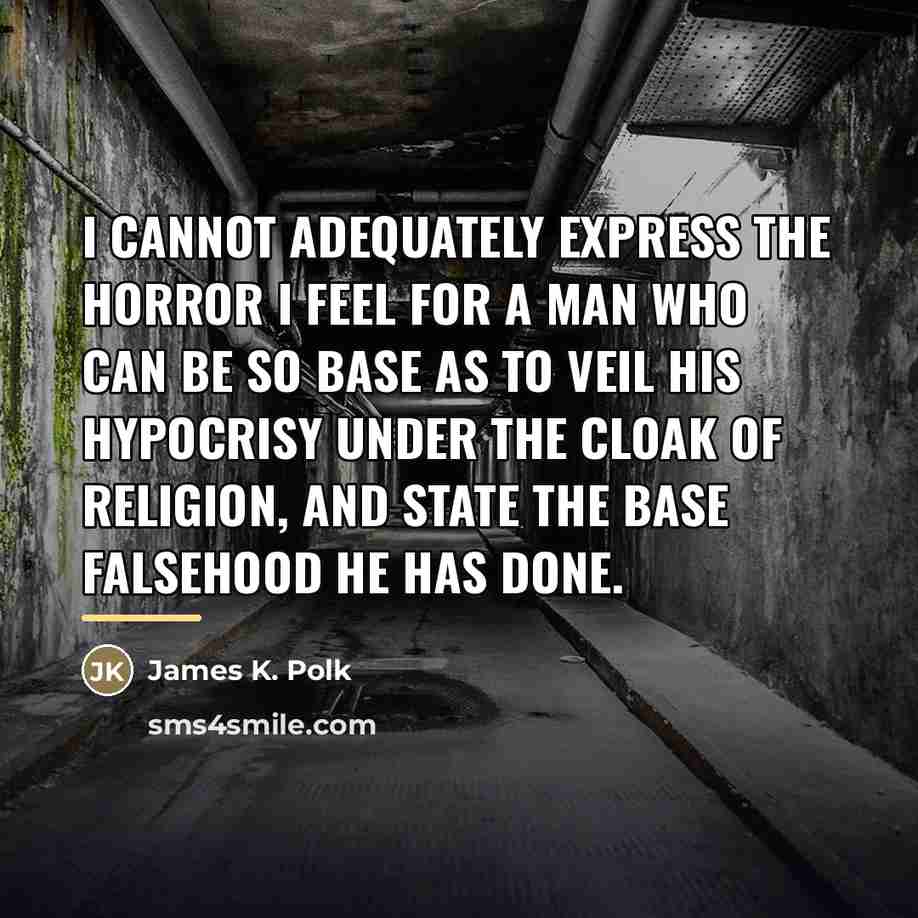“I cannot adequately express the horror I feel for a…” quote by James K. Polk