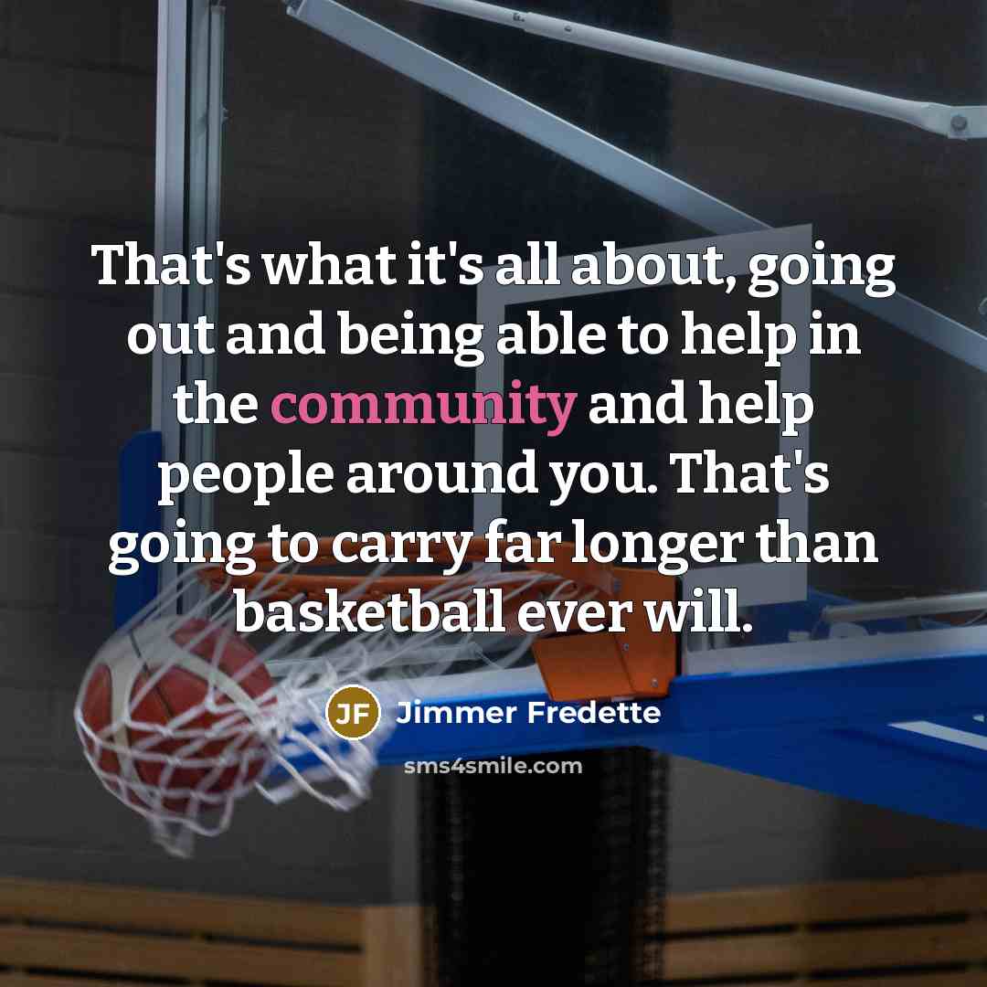 “That's what it's all about, going out and being able…” quote by Jimmer Fredette