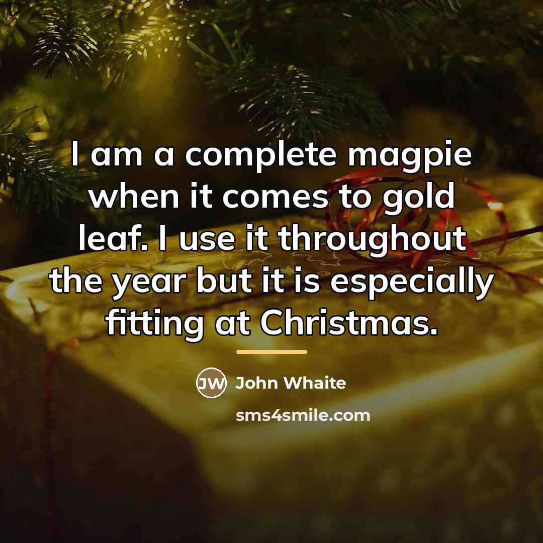 “I am a complete magpie when it comes to gold…” quote by John Whaite