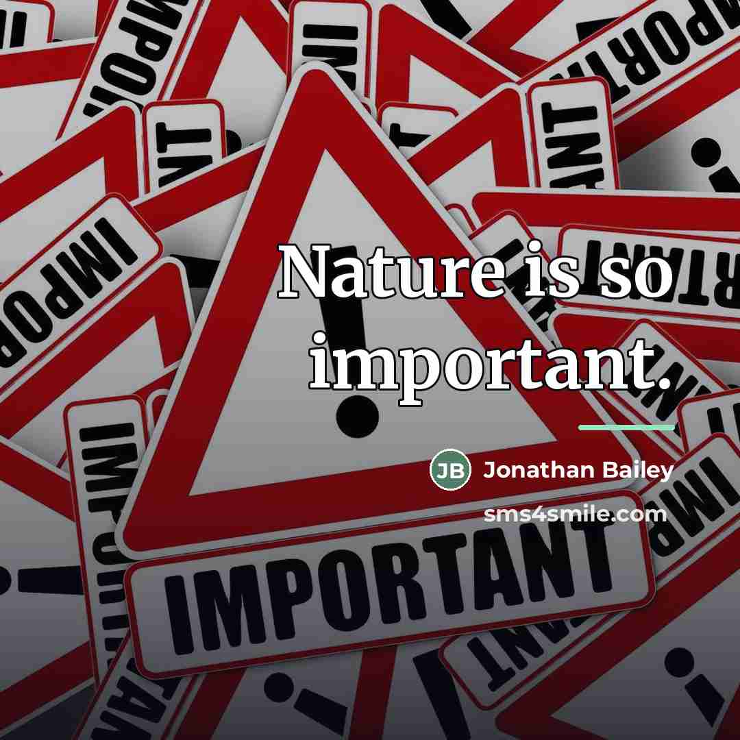 “Nature is so important.…” quote by Jonathan Bailey