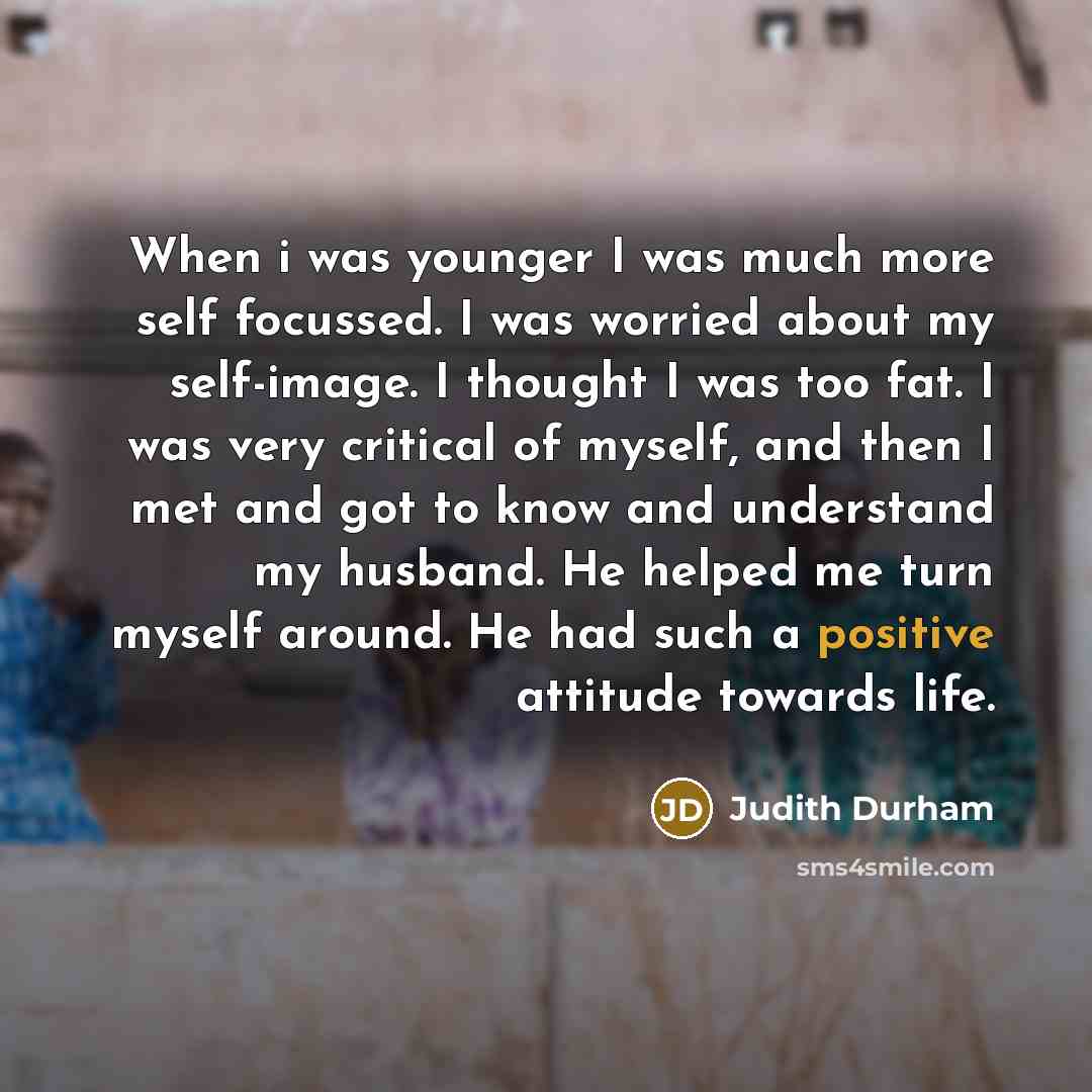 “When i was younger I was much more self focussed.…” quote by Judith Durham