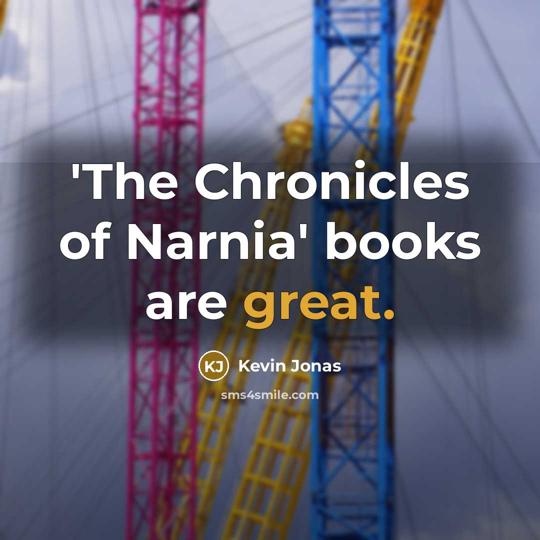 “'The Chronicles of Narnia' books are great.…” quote by Kevin Jonas