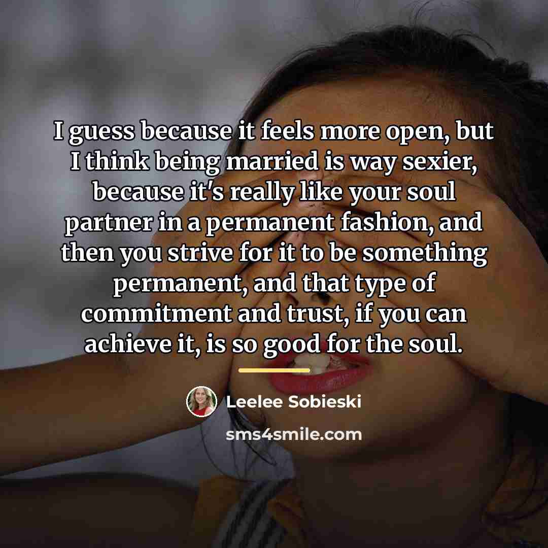 “I guess because it feels more open, but I think…” quote by Leelee Sobieski