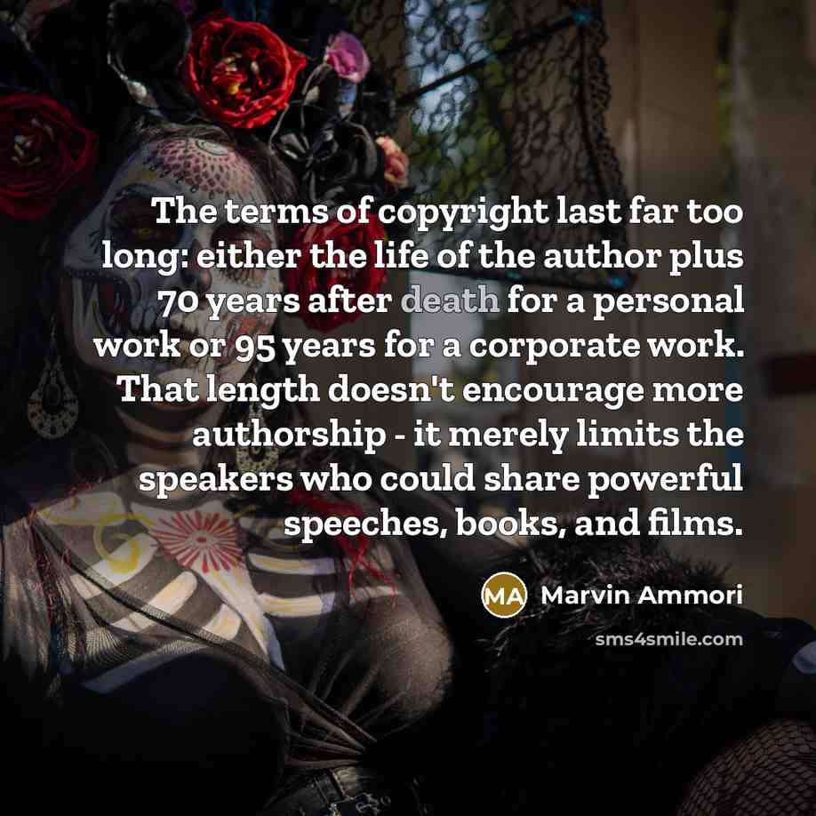 “The terms of copyright last far too long: either the…” quote by Marvin Ammori