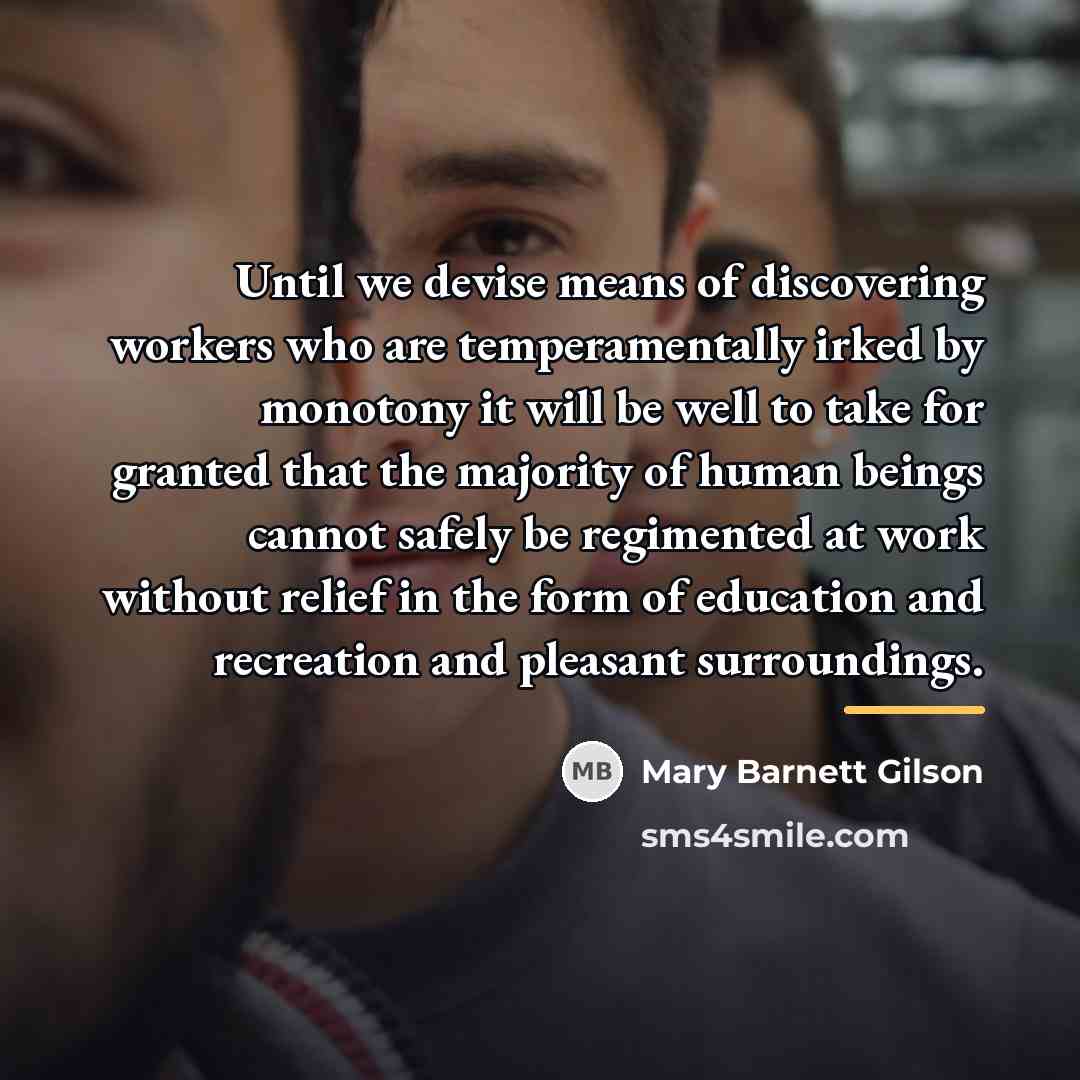 “Until we devise means of discovering workers who are temperamentally…” quote by Mary Barnett Gilson