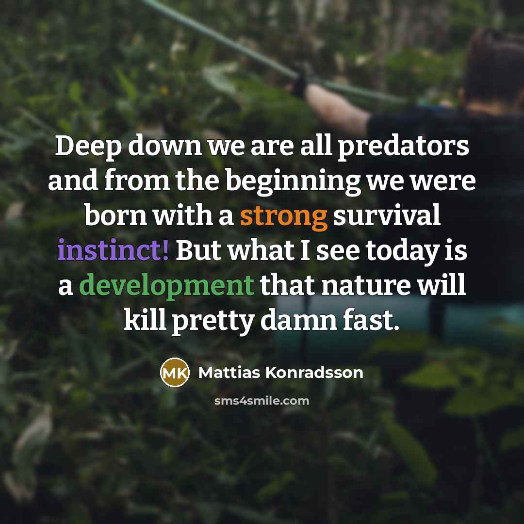 “Deep down we are all predators and from the beginning…” quote by Mattias Konradsson