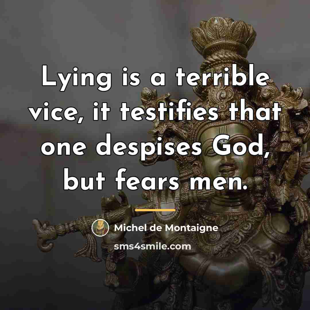 “Lying is a terrible vice, it testifies that one despises…” quote by Michel de Montaigne