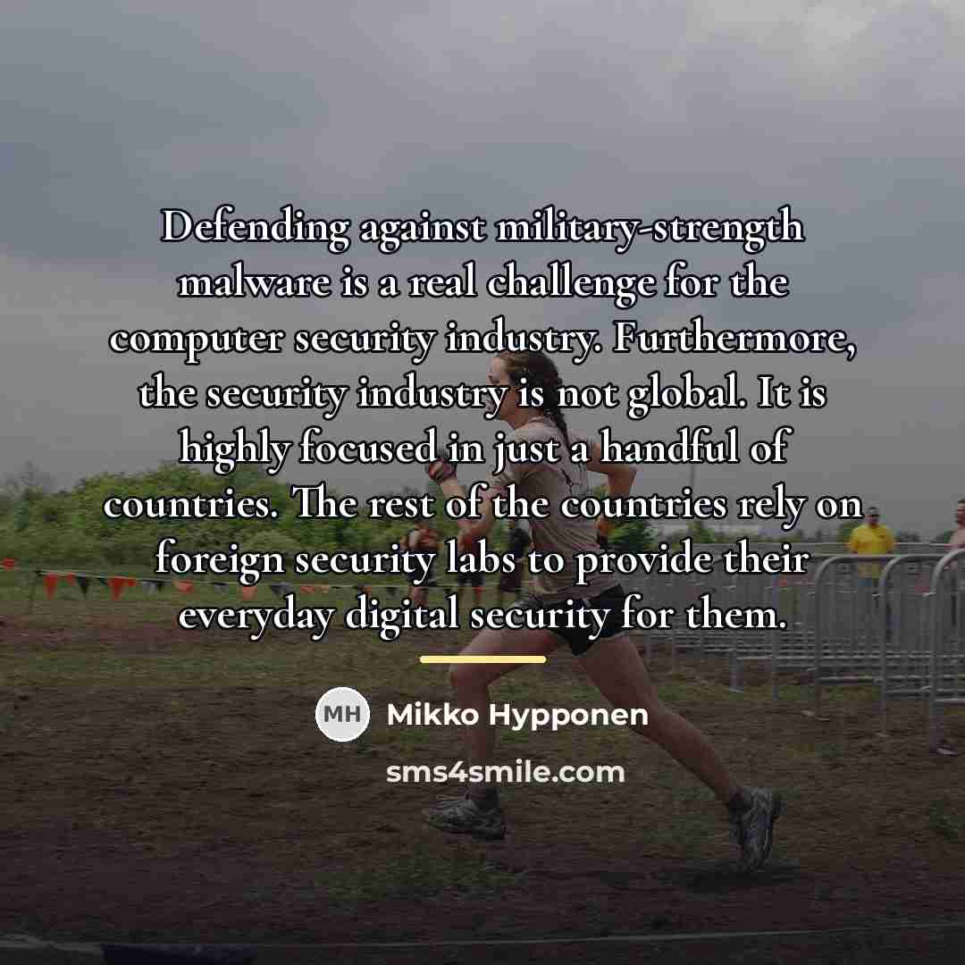 “Defending against military-strength malware is a real challenge for the…” quote by Mikko Hypponen