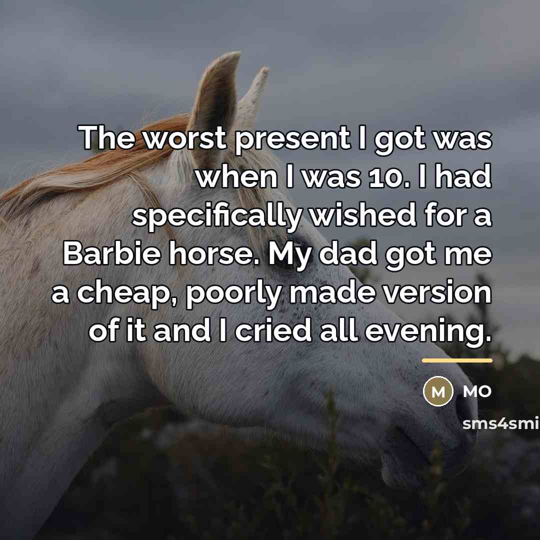 “The worst present I got was when I was 10.…” quote by MO