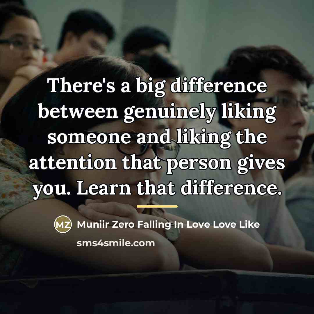 “There's a big difference between genuinely liking someone and liking…” quote by Muniir Zero Falling In Love Love Like