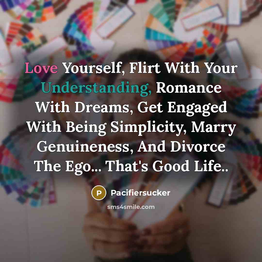“Love Yourself, Flirt With Your Understanding, Romance With Dreams, Get…” quote by Pacifiersucker