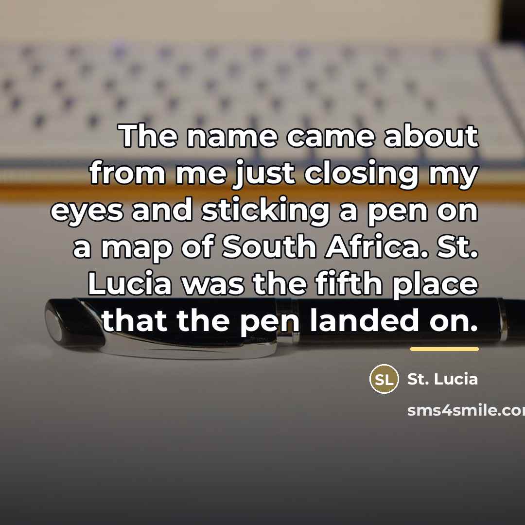 “The name came about from me just closing my eyes…” quote by St. Lucia