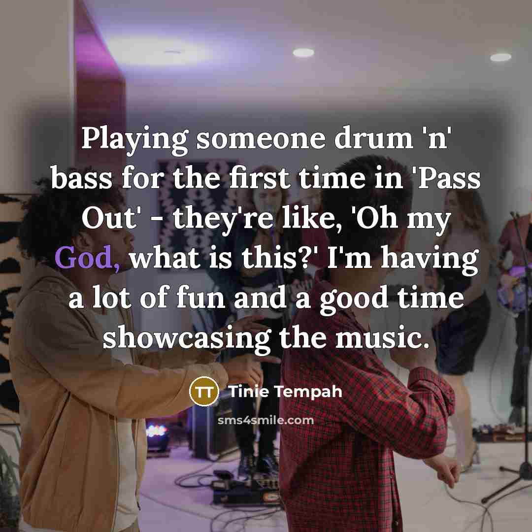 “Playing someone drum 'n' bass for the first time in…” quote by Tinie Tempah