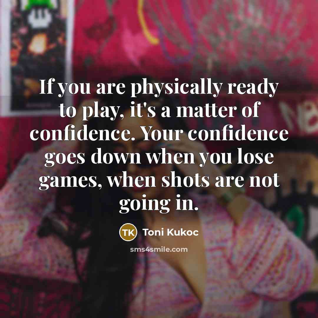 “If you are physically ready to play, it's a matter…” quote by Toni Kukoc