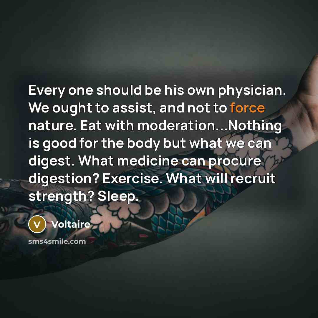 “Every one should be his own physician. We ought to…” quote by Voltaire