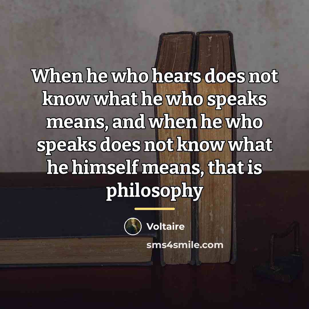 “When he who hears does not know what he who…” quote by Voltaire