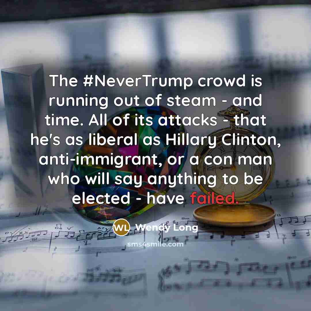 “The #NeverTrump crowd is running out of steam - and…” quote by Wendy Long