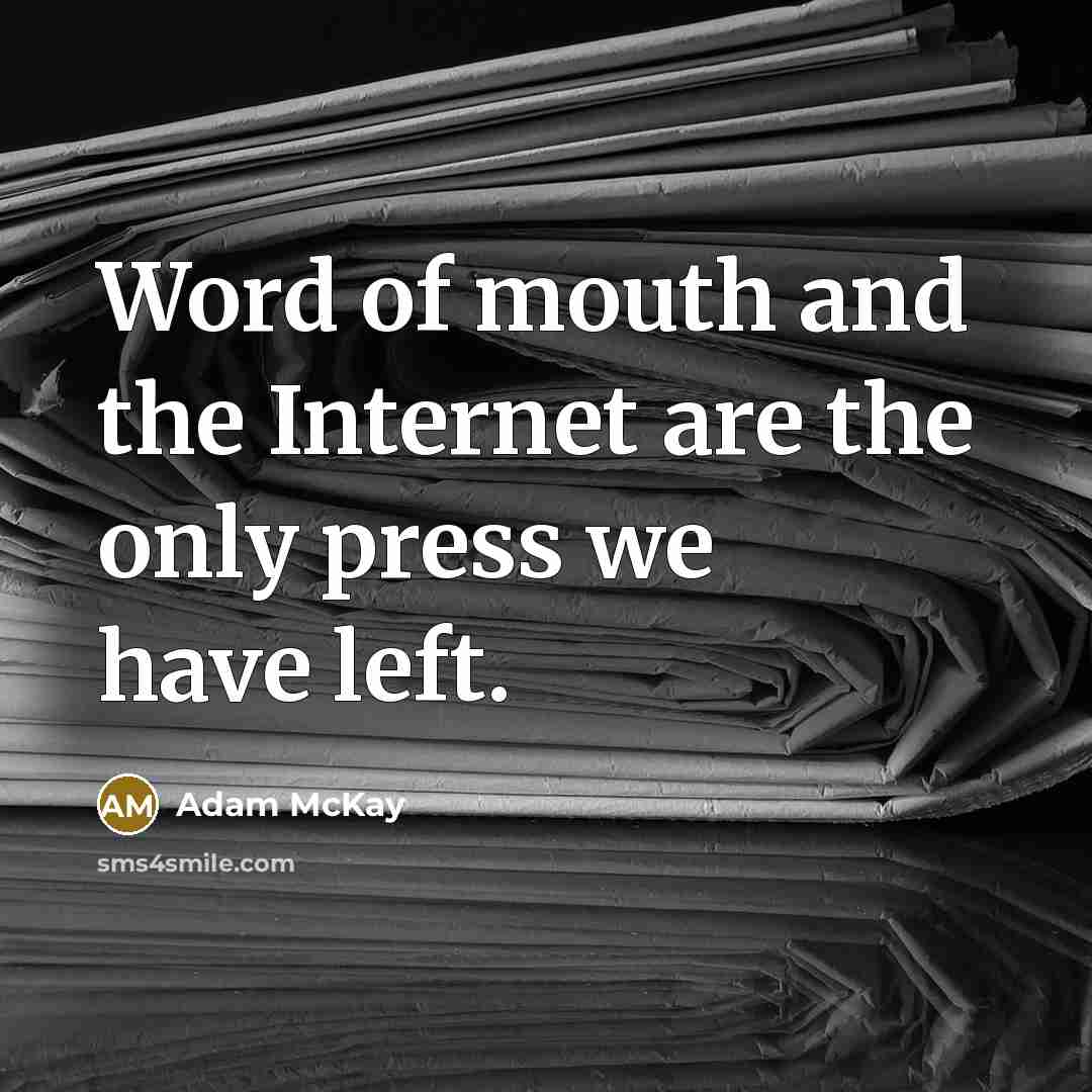 “Word of mouth and the Internet are the only press…” quote by Adam McKay