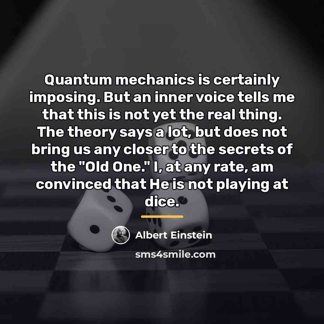 “Quantum mechanics is certainly imposing. But an inner voice tells…” quote by Albert Einstein