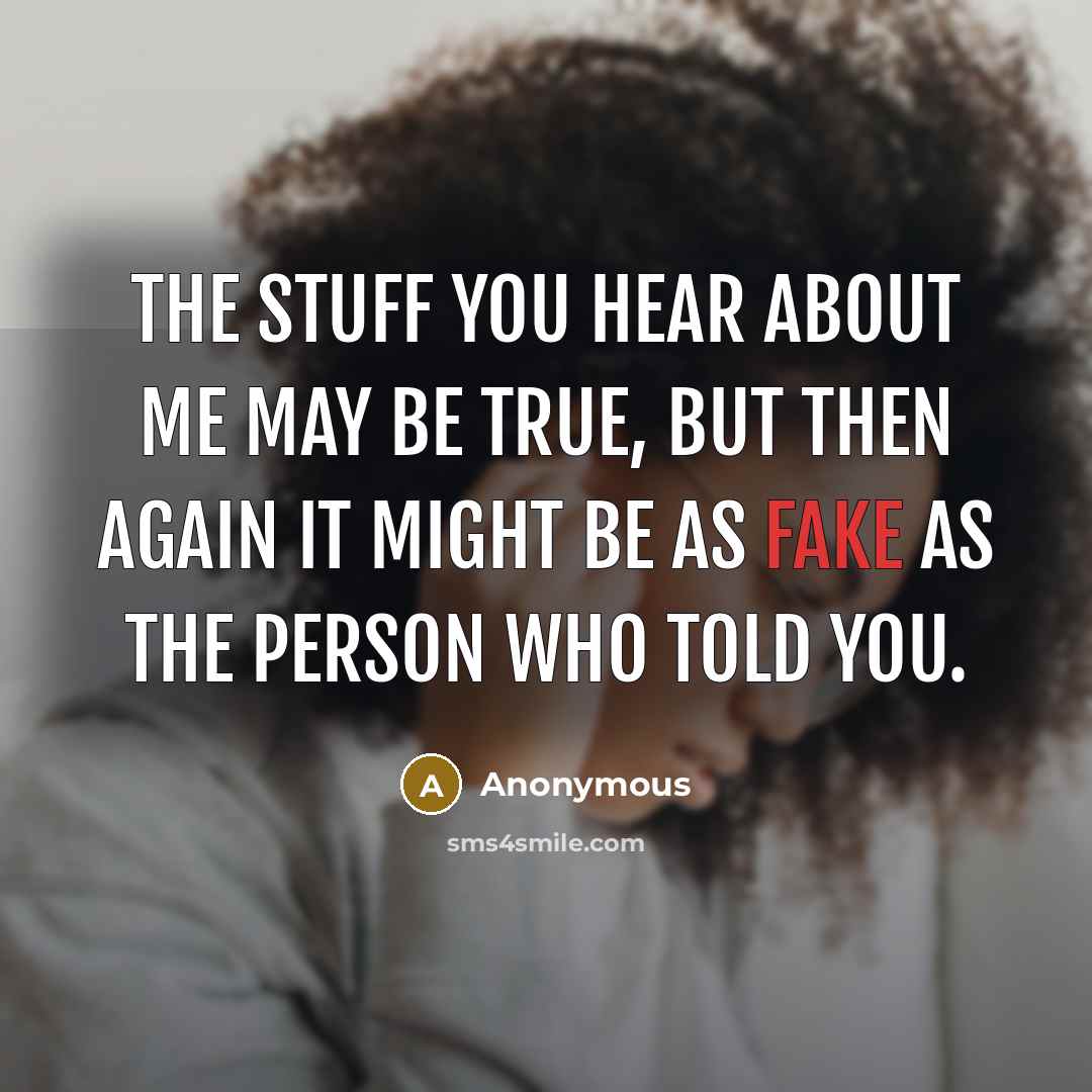 “The stuff you hear about me may be true, but…” quote by Anonymous
