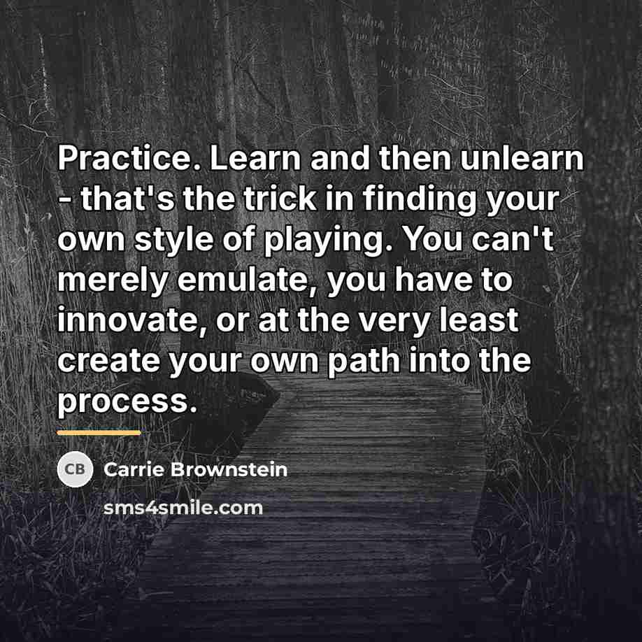 “Practice. Learn and then unlearn - that's the trick in…” quote by Carrie Brownstein