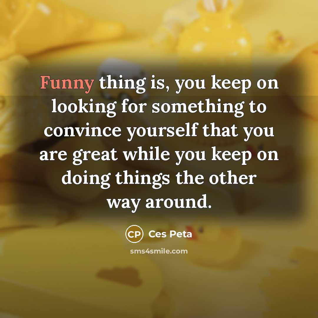 “Funny thing is, you keep on looking for something to…” quote by Ces Peta