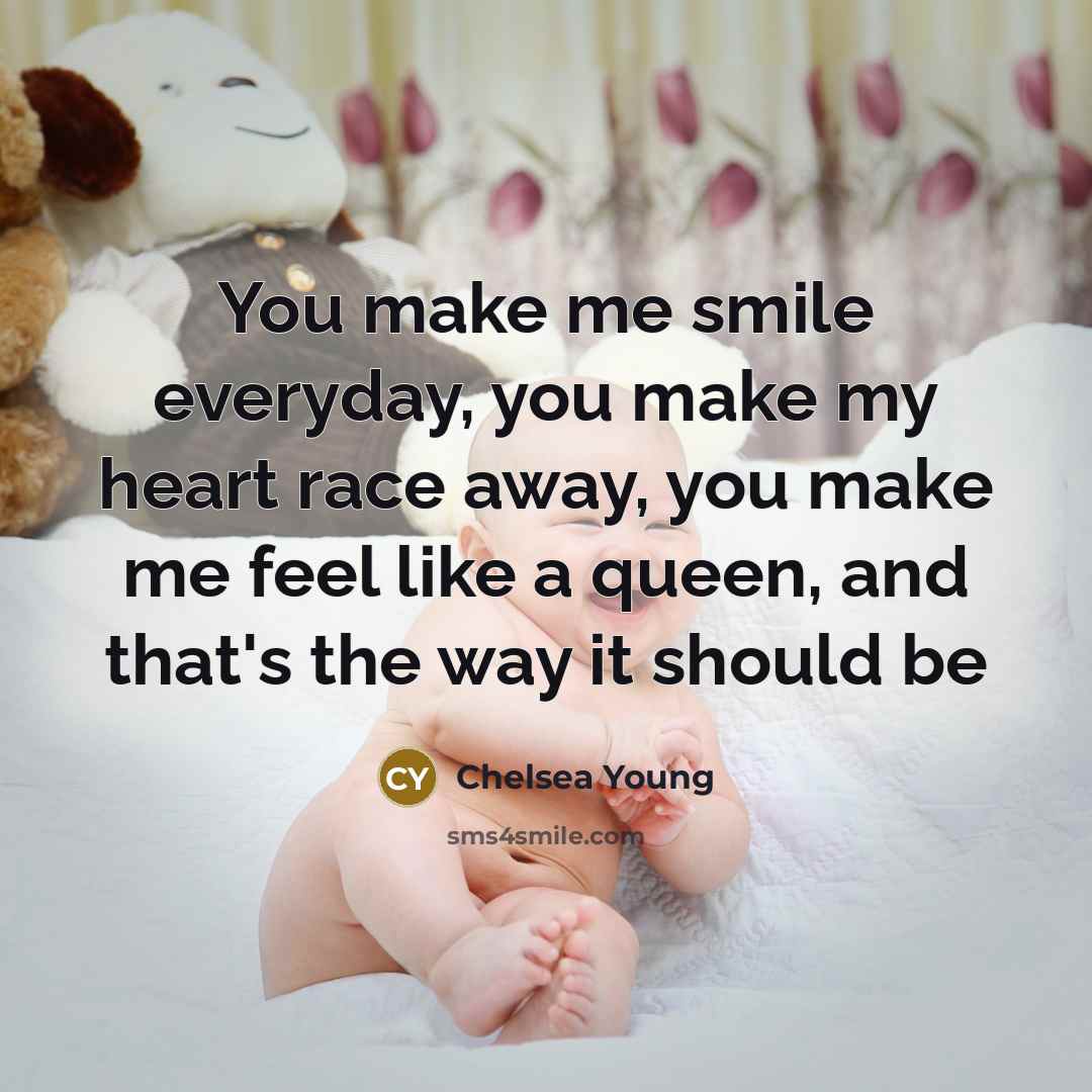 “You make me smile everyday, you make my heart race…” quote by Chelsea Young