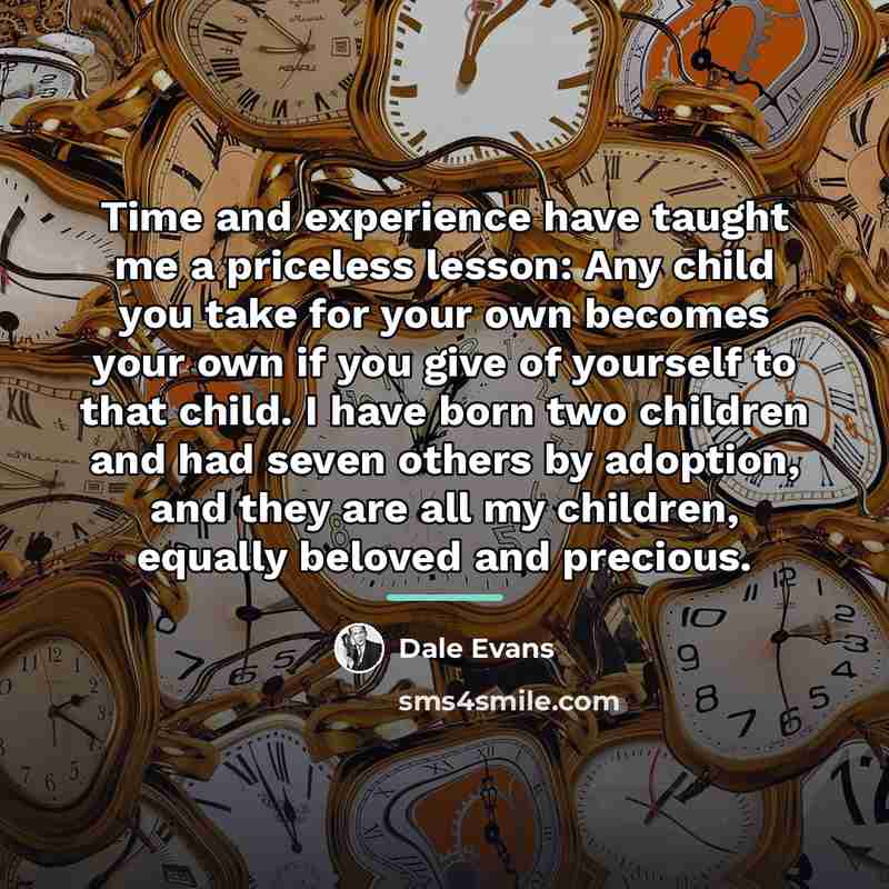 “Time and experience have taught me a priceless lesson: Any…” quote by Dale Evans