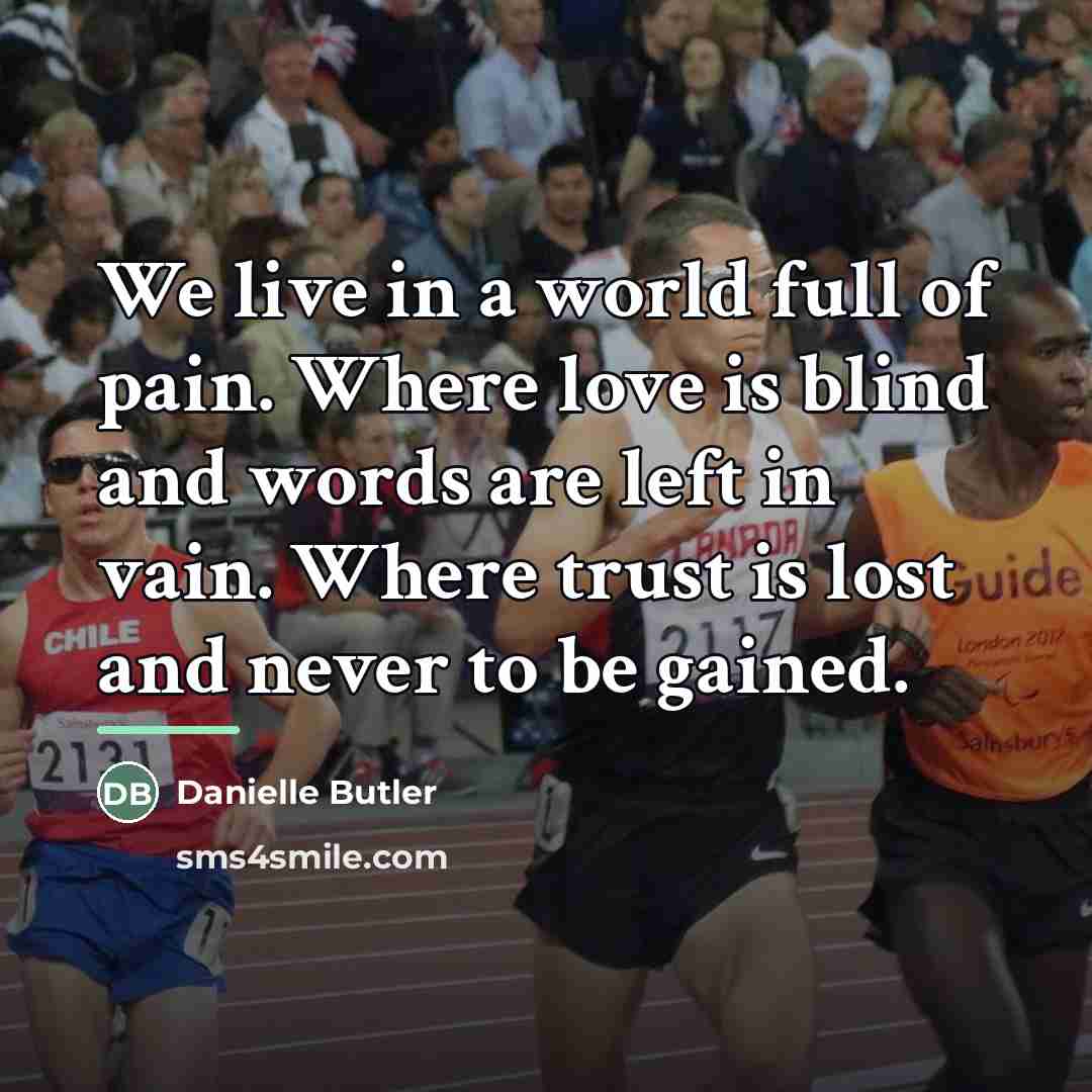 “We live in a world full of pain. Where love…” quote by Danielle Butler