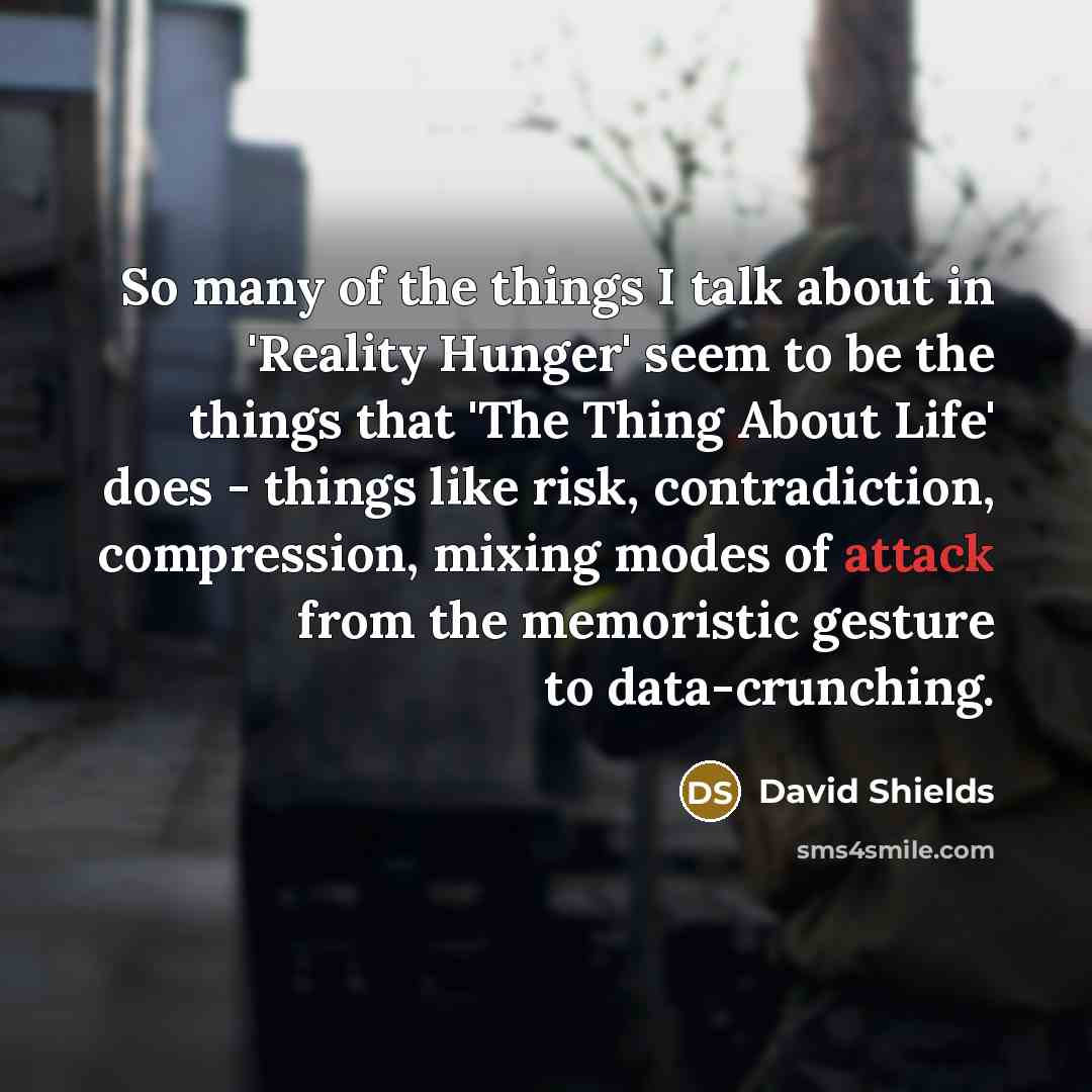 “So many of the things I talk about in 'Reality…” quote by David Shields