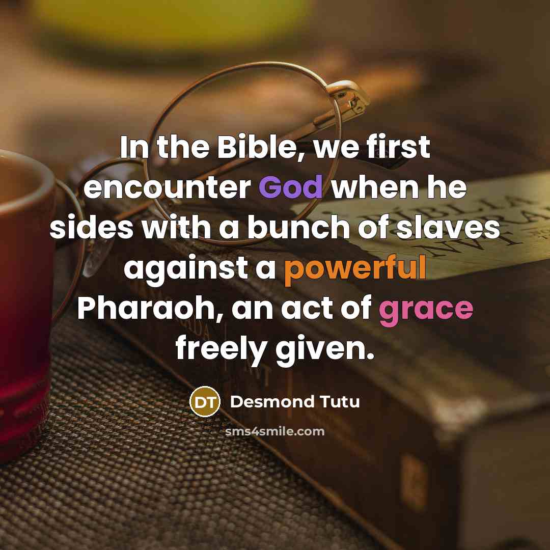 “In the Bible, we first encounter God when he sides…” quote by Desmond Tutu