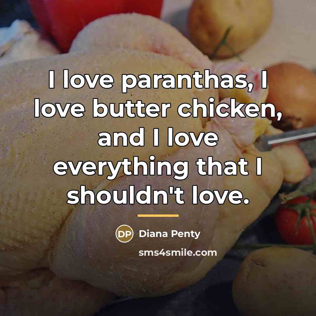 “I love paranthas, I love butter chicken, and I love…” quote by Diana Penty