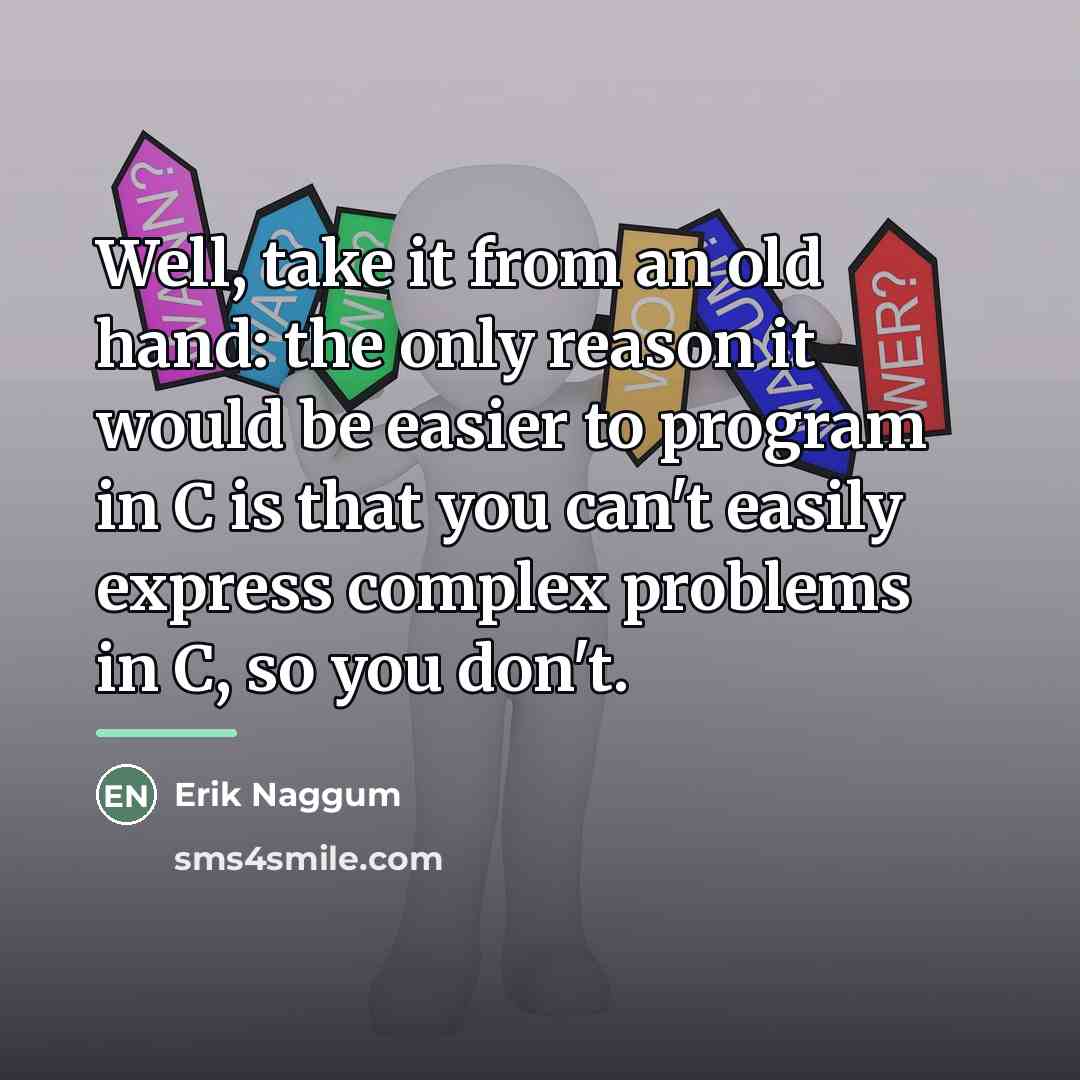 “Well, take it from an old hand: the only reason…” quote by Erik Naggum
