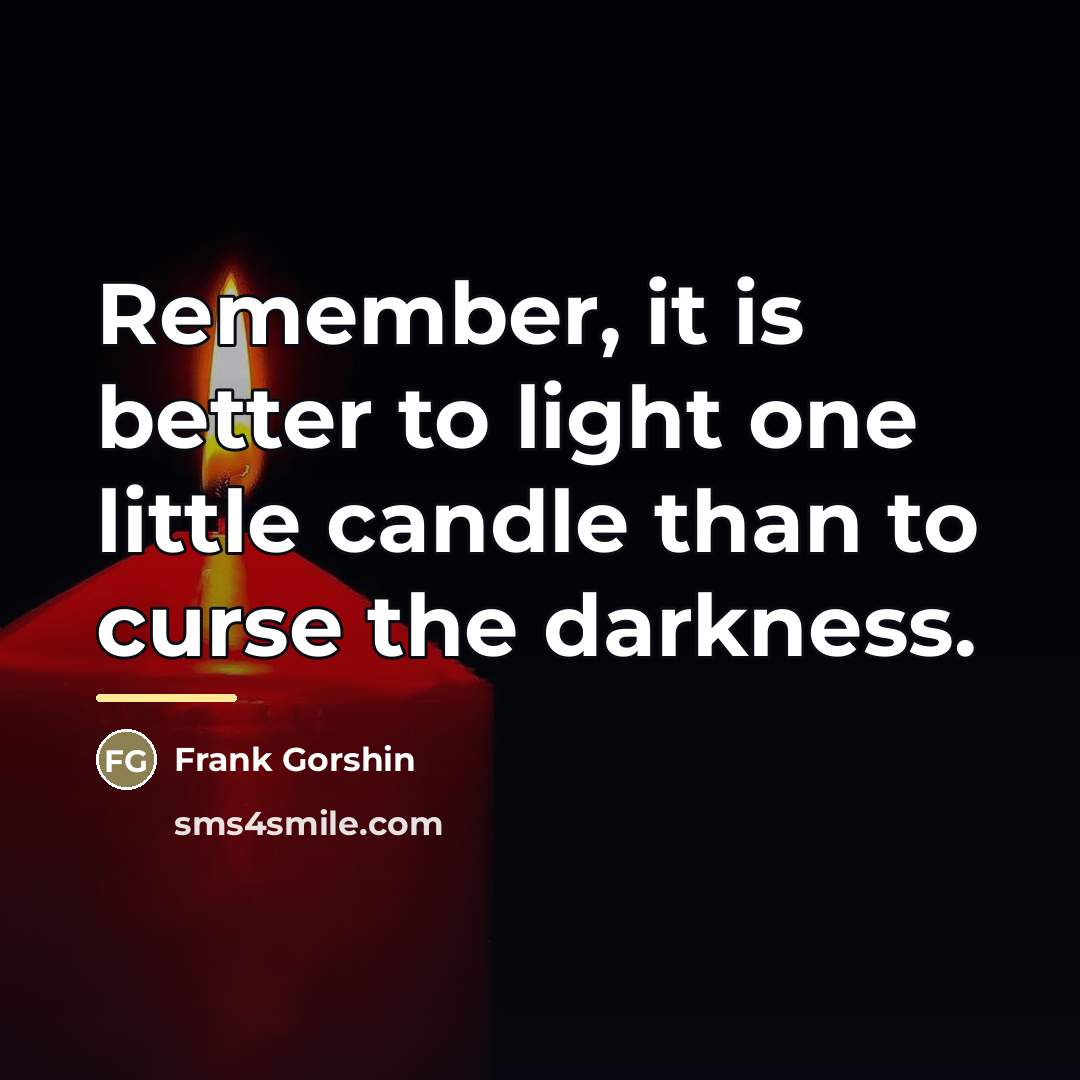 “Remember, it is better to light one little candle than…” quote by Frank Gorshin