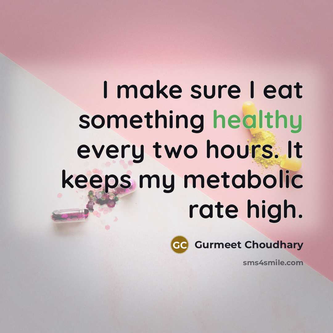 “I make sure I eat something healthy every two hours.…” quote by Gurmeet Choudhary