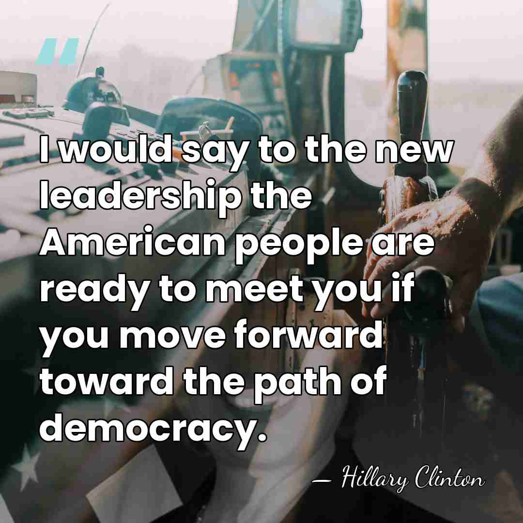 I would say to the new leadership the American people are ready&hellip; - Hillary Clinton