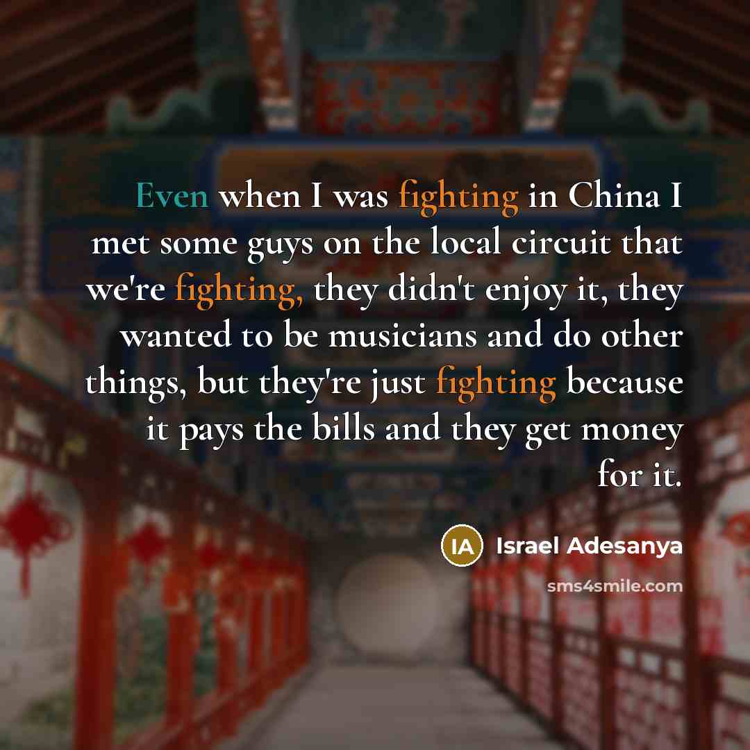 “Even when I was fighting in China I met some…” quote by Israel Adesanya