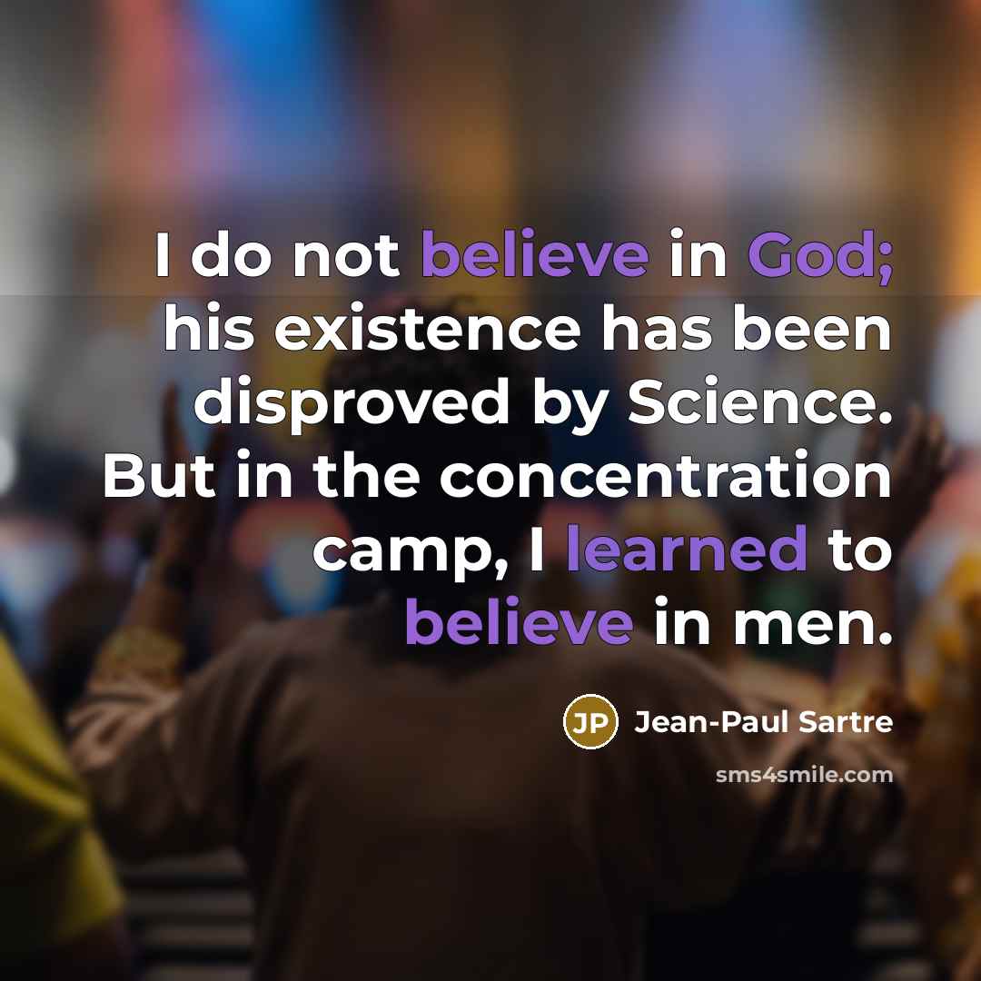 “I do not believe in God; his existence has been…” quote by Jean-Paul Sartre