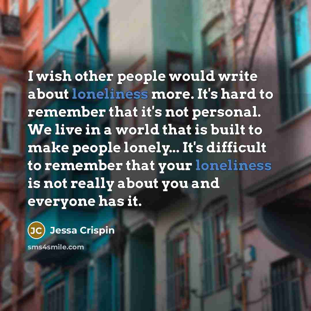 “I wish other people would write about loneliness more. It's…” quote by Jessa Crispin